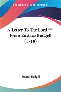 Letter To The Lord *** From Eustace Budgell (1718)
