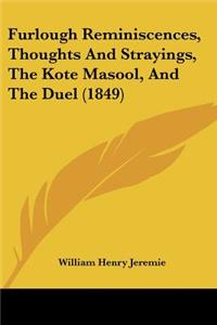 Furlough Reminiscences, Thoughts And Strayings, The Kote Masool, And The Duel (1849)