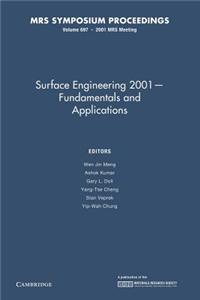 Surface Engineering 2001 Fundamentals and Applications: Volume 697