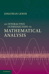 Interactive Introduction to Mathematical Analysis