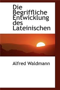 Die Begriffliche Entwicklung Des Lateinischen