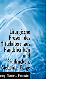 Liturgische Prosen Des Mittelalters Aus Handshcriften Und Fr Drucken, Siebente Folge