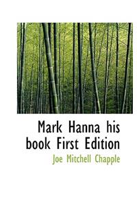 Mark Hanna His Book First Edition