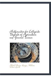 Mathematics for Collegiate Students of Agriculture and General Science