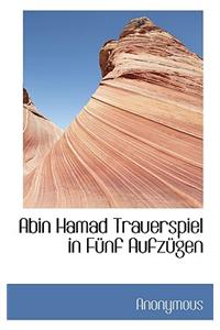 Abin Hamad Trauerspiel in Funf Aufzugen