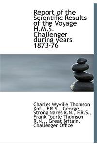Report of the Scientific Results of the Voyage H.M.S. Challenger During Years 1873-76