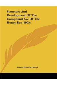 Structure And Development Of The Compound Eye Of The Honey Bee (1905)