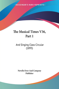 Musical Times V36, Part 1