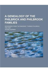 A Genealogy of the Philbrick and Philbrook Families; Descended from the Emigrant, Thomas Philbrick, 1583-1667