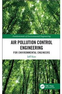 Air Pollution Control Engineering for Environmental Engineers