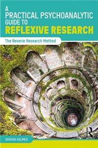 Practical Psychoanalytic Guide to Reflexive Research