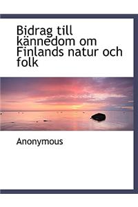 Bidrag Till K Nnedom Om Finlands Natur Och Folk