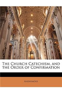 Church Catechism, and the Order of Confirmation