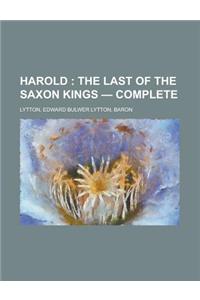 Harold; The Last of the Saxon Kings - Complete