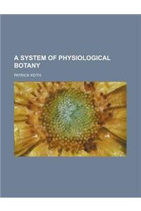 A System of Physiological Botany