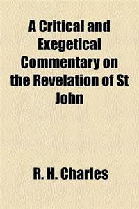 A Critical and Exegetical Commentary on the Revelation of St John