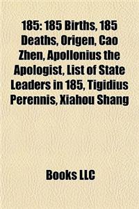 185: 185 Births, 185 Deaths, Origen, Cao Zhen, Apollonius the Apologist, List of State Leaders in 185, Tigidius Perennis, X