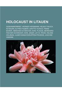 Holocaust in Litauen: Gaskammerbrief, Werner Hersmann, Helmut Rauca, Kz Kauen, Alfred Filbert, Ghetto Vilnius, Franz Murer, Abraham Sutzkeve