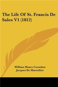 The Life Of St. Francis De Sales V1 (1812)