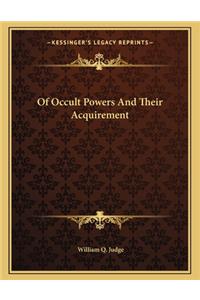 Of Occult Powers and Their Acquirement
