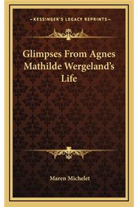 Glimpses from Agnes Mathilde Wergeland's Life