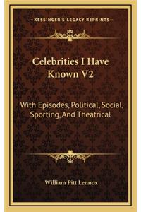 Celebrities I Have Known V2