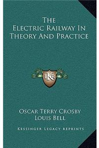 The Electric Railway in Theory and Practice