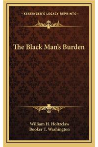 The Black Man's Burden