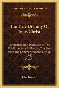 The True Divinity of Jesus Christ