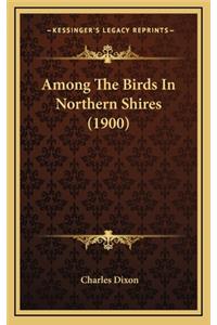 Among the Birds in Northern Shires (1900)