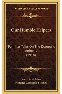 Our Humble Helpers