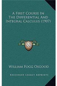 A First Course in the Differential and Integral Calculus (1907)