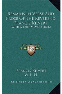 Remains in Verse and Prose of the Reverend Francis Kilvert
