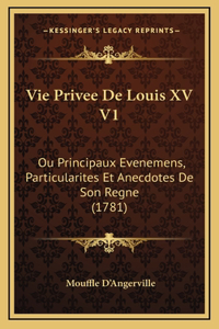 Vie Privee De Louis XV V1