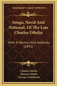 Songs, Naval And National, Of The Late Charles Dibdin