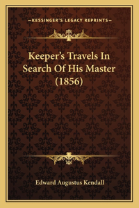 Keeper's Travels In Search Of His Master (1856)