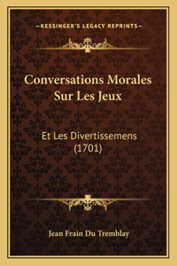 Conversations Morales Sur Les Jeux