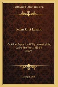 Letters Of A Lunatic