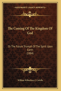 The Coming Of The Kingdom Of God