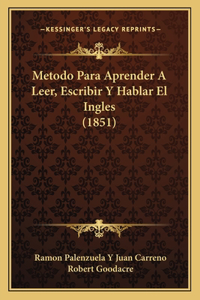 Metodo Para Aprender A Leer, Escribir Y Hablar El Ingles (1851)