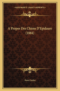 A Propos Des Chiens D'Epidaure (1884)