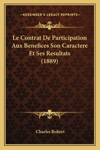 Contrat De Participation Aux Benefices Son Caractere Et Ses Resultats (1889)