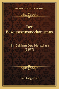 Der Bewusstseinsmechanismus