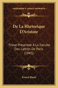 De La Rhetorique D'Aristote