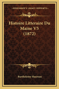 Histoire Litteraire Du Maine V5 (1872)