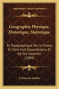 Geographie Physique, Historique, Statistique