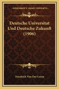 Deutsche Universitat Und Deutsche Zukunft (1906)