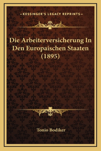 Die Arbeiterversicherung In Den Europaischen Staaten (1895)