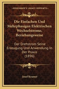 Die Einfachen Und Mehrphasigen Elektrischen Wechselstrome, Beziehungsweise