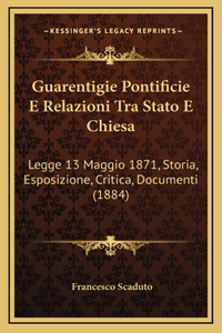 Guarentigie Pontificie E Relazioni Tra Stato E Chiesa